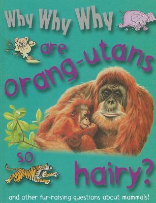 Why Why Why are Orang-utans So Hairy?