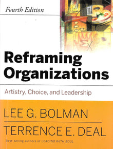 Links to Reframing Organizations: Artistry, Choice, and Leadership (JOSSEY-BASS BUSINESS & MANAGEMENT SERIES) by Dr. Lee G. Bolman | Terrence E. Deal