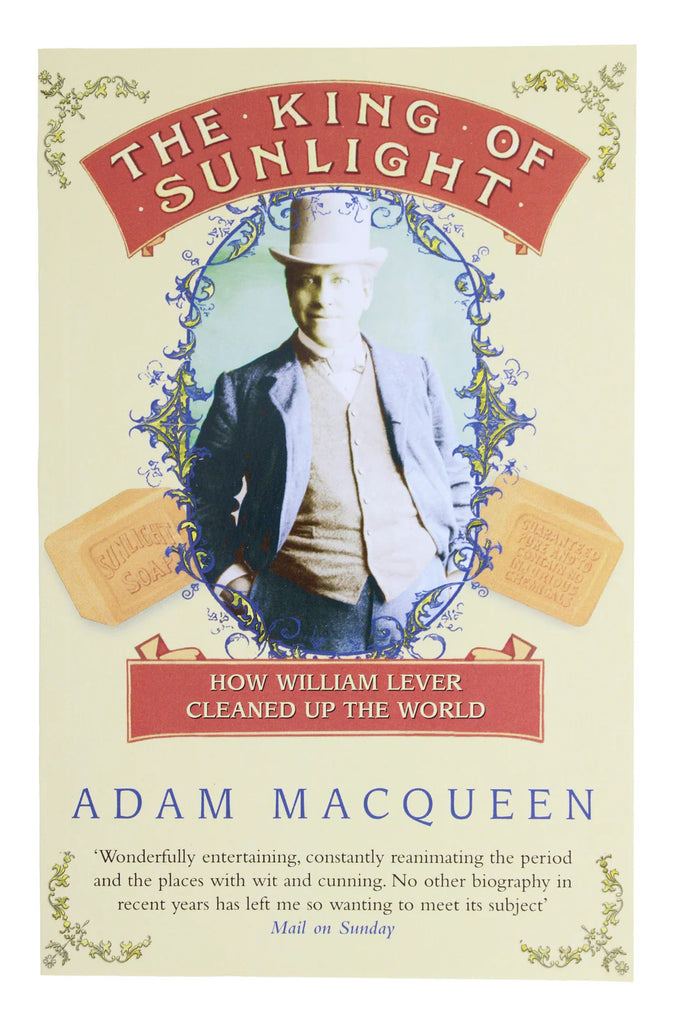 Links to The King of Sunlight: How William Lever Cleaned Up the World