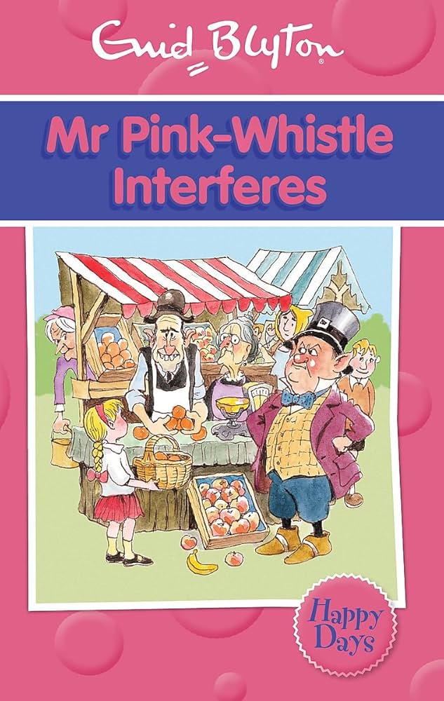 Links to Mr Pink-Whistle Interferes (Enid Blyton: Happy Days)