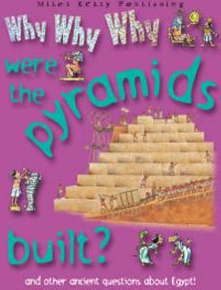 Links to Why Why Why Were the Pyramids Built?