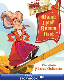 Links to Disney Jake and the Never Land Pirates Mama Hook Knows Best: Written by Sharon Osbourne