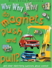 Links to Why Why Why Do Magnets Push and Pull?