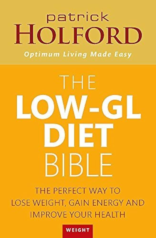 Links to The Low-GL Diet Bible: The perfect way to lose weight, gain energy and improve your health: The Healthy Way to Lose Fat Fast, Gain Energy and Feel Superb
