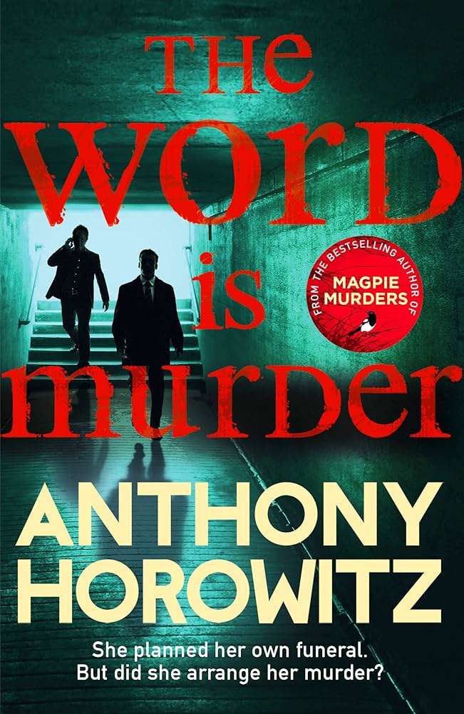 Links to The Word Is Murder: The bestselling mystery from the author of Magpie Murders - you've never read a crime novel quite like this