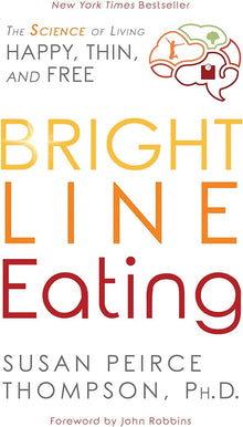 Links to Bright Line Eating: The Science of Living Happy, Thin and Free