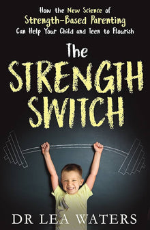Links to The Strength Switch: How The New Science of Strength-Based Parenting Can Help Your Child and Your Teen to Flourish