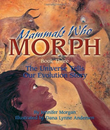 Links to Mammals Who Morph: The Universe Tells Our Evolution Story