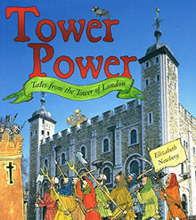 Links to Tower Power: Tales from the Tower of London