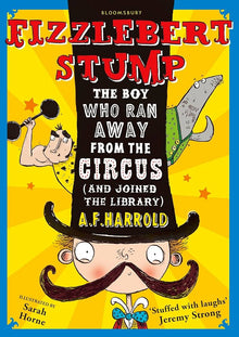 Links to Fizzlebert Stump: The Boy Who Ran Away From the Circus (and joined the library)