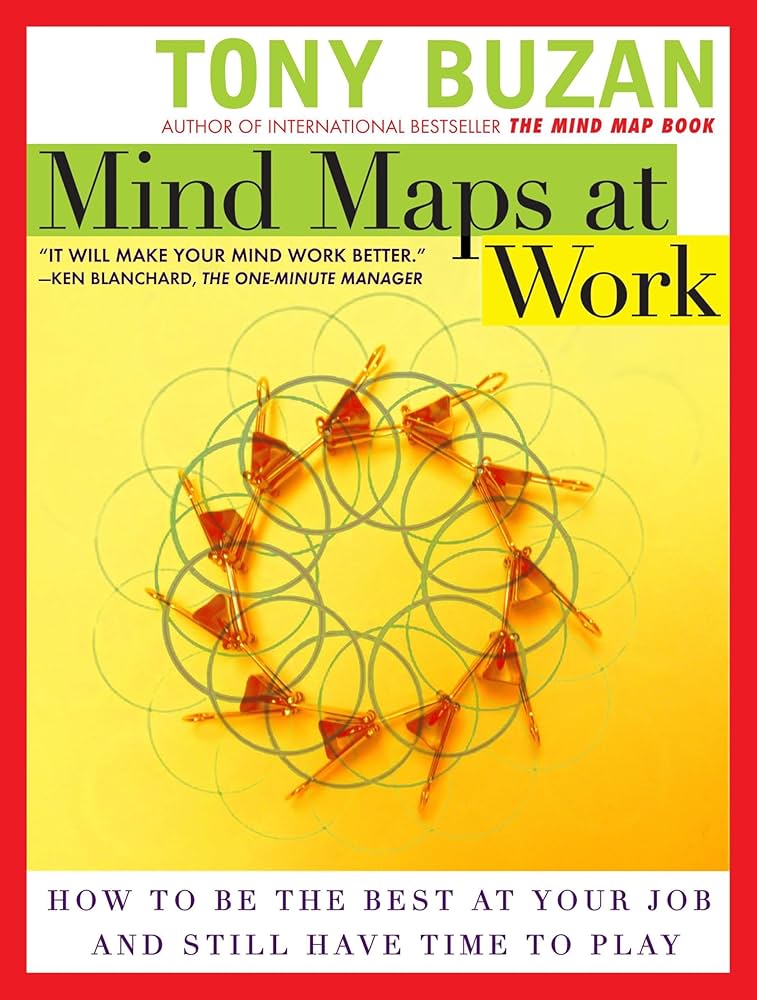 Links to Mind Maps at Work: How to be the best at work and still have time to play