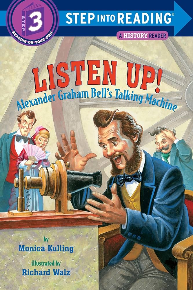 Links to Listen Up!: Alexander Graham Bell's Talking Machine (Step into Reading)