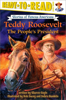 Links to Teddy Roosevelt: The People's President (Ready-to-Read Level 3) (Ready-to-Read Stories of Famous Americans)