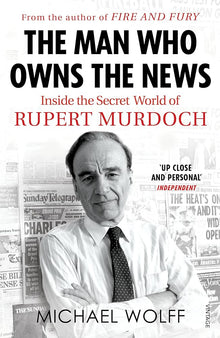 Links to The Man who Owns the News Inside the Secret World of Rupert Murdoch