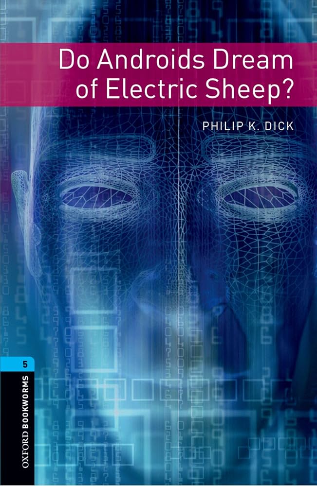 Links to Oxford Bookworms 5. Do Androids Dream of Electric Sheep?