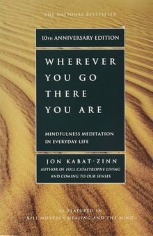 Links to Wherever You Go, There You Are: Mindfulness meditation for everyday life By Jon Kabat-Zinn & Mindfulness Finding Peace in a Frantic World By Mark Williams and Dr Danny Penman 2 Books Collection Set