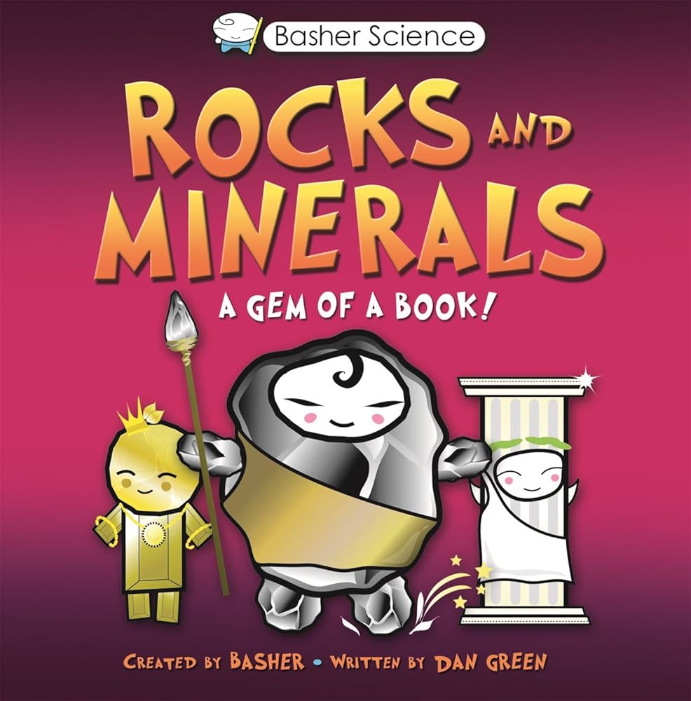 Links to Basher Science: Rocks and Minerals A Gem of a Book