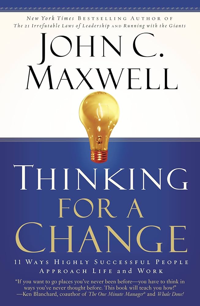 Links to Thinking for a Change: 11 Ways Highly Successful People Approach Life andWork