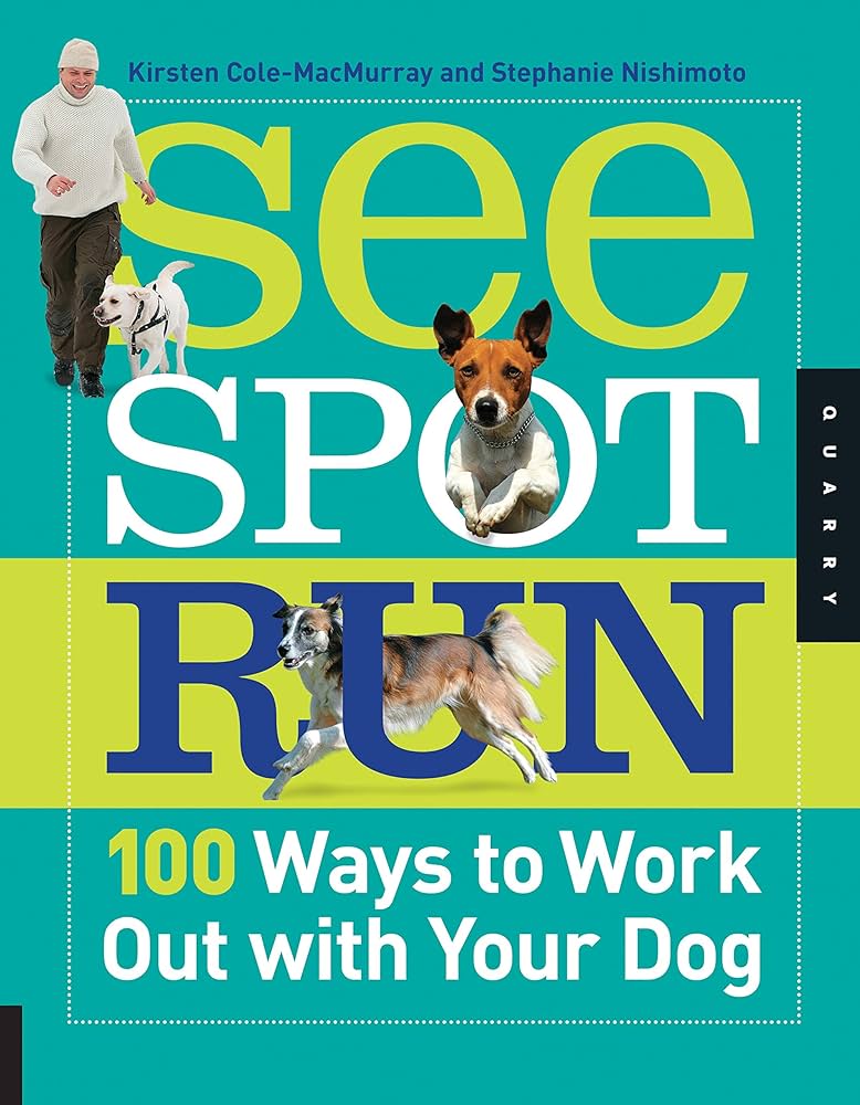 Links to See Spot Run 100 Ways to Work Out with Your Dog