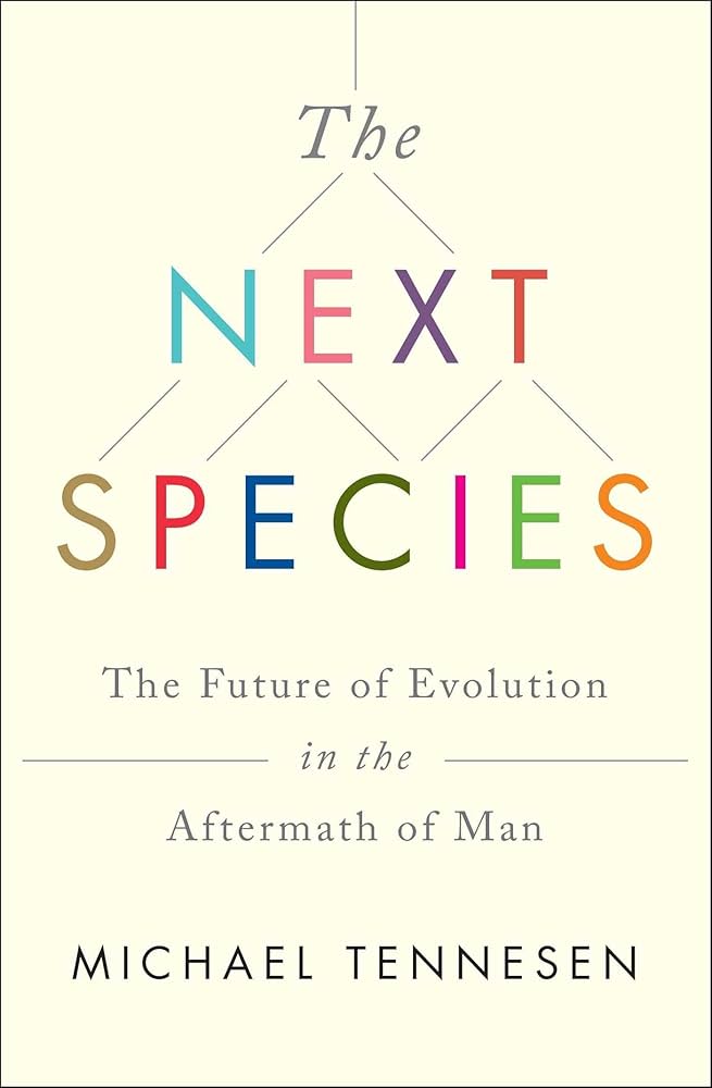 Links to The Next Species: The Future of Evolution in the Aftermath of Man