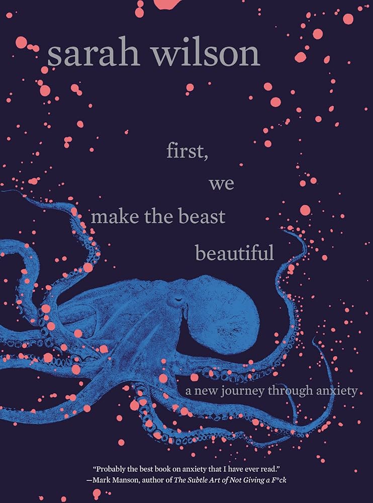 Links to First, We Make the Beast Beautiful A New Journey Through Anxiety