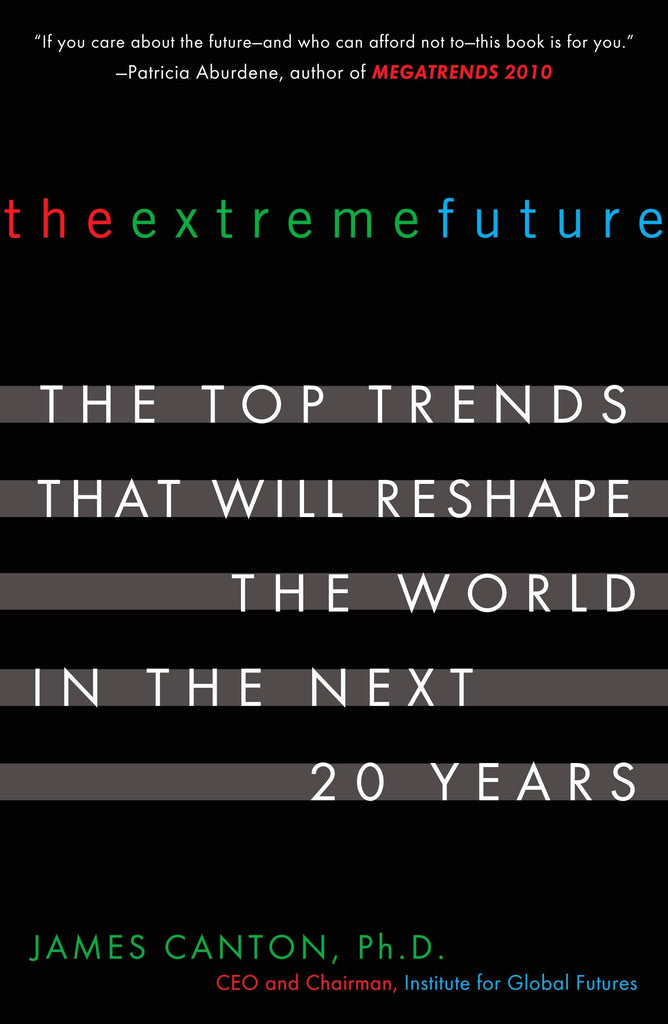 Links to The Extreme Future: The Top Trends That Will Reshape the World in the Next 20 Years