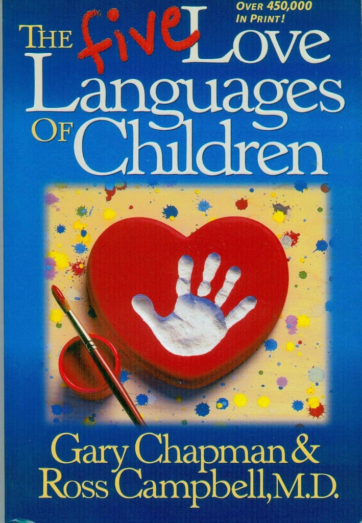 The 5 Love Languages of Children: The Secret to Loving Children Effectively