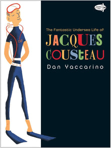 Links to The Fantastic Undersea Life of Jacques Cousteau by Dan Yaccarino