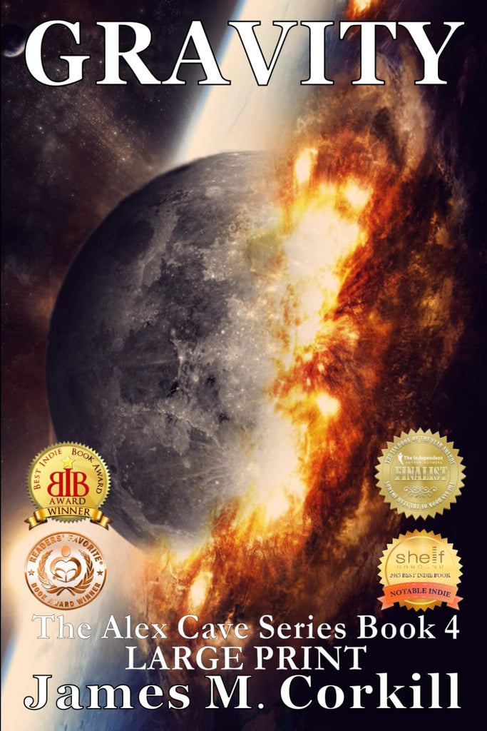 Links to The Alex Cave Series Book 4. Gravity by James M. Corkill