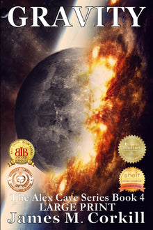 Links to The Alex Cave Series Book 4. Gravity by James M. Corkill