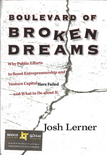 Boulevard of Broken Dreams: Why Public Efforts to Boost Entrepreneurship and Venture Capital Have Failed--and What to Do About It (The Kauffman Foundation Series on Innovation and Entrepreneurship) - Book Loop Book