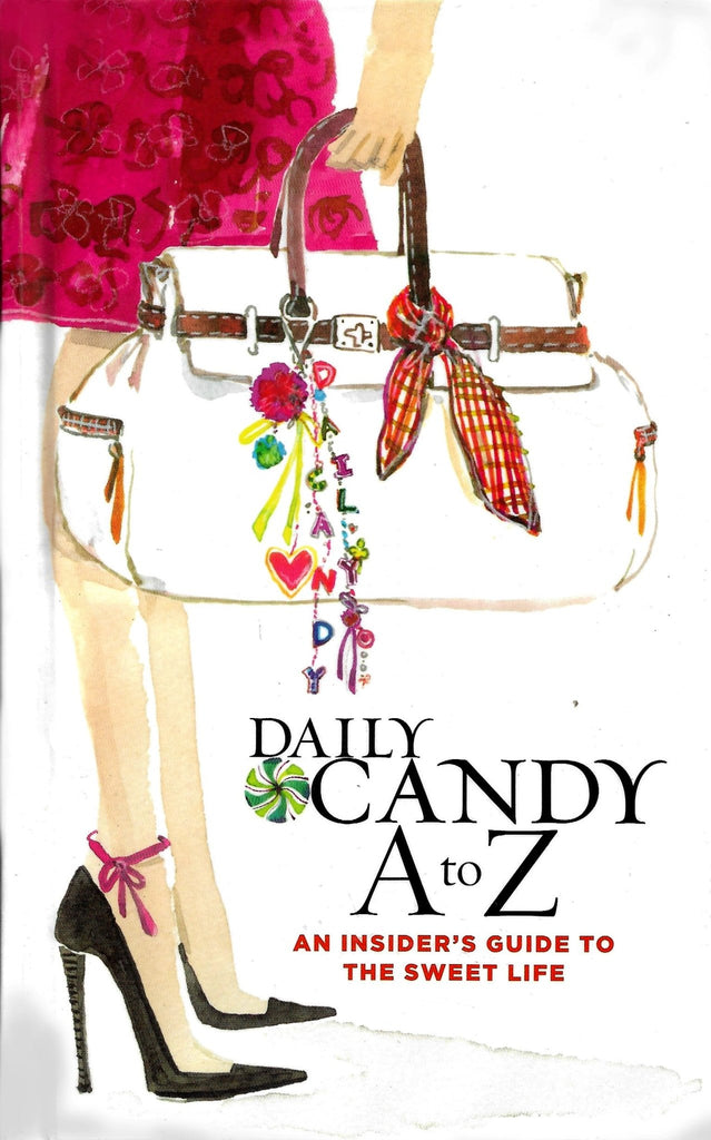Daily Candy A to Z: An Insider's Guide to the Sweet Life - Book Loop Book