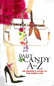 Daily Candy A to Z: An Insider's Guide to the Sweet Life - Book Loop Book