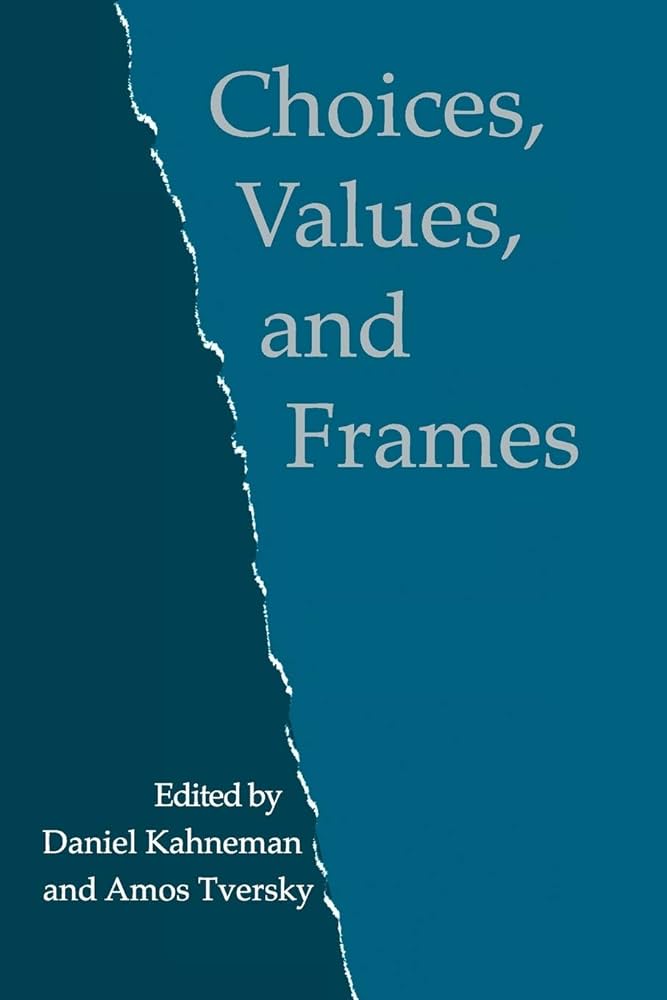 Links to Choices, Values, and Frames by Daniel Kahneman | Amos Tversky