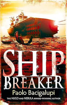 Links to Ship Breaker by Paolo Bacigalupi