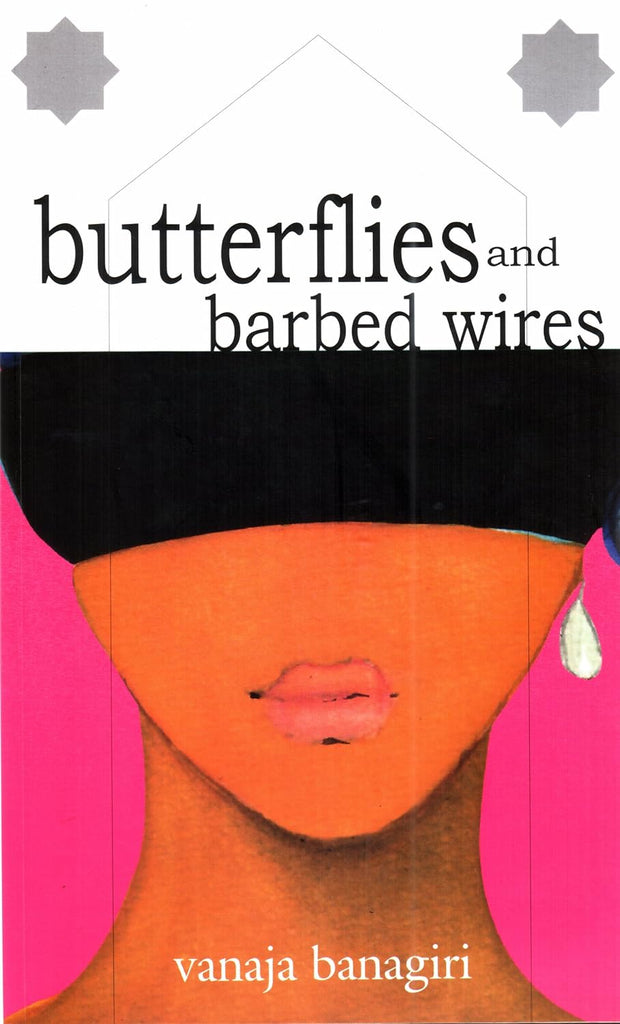 Links to Butterflies and Barbed Wires by Vanaja Banagiri